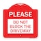 Signmission Designer Series Please Do Not Block Driveway, Red & White Aluminum Sign, 18" x 18", RW-1818-23297 A-DES-RW-1818-23297 - alternate 1